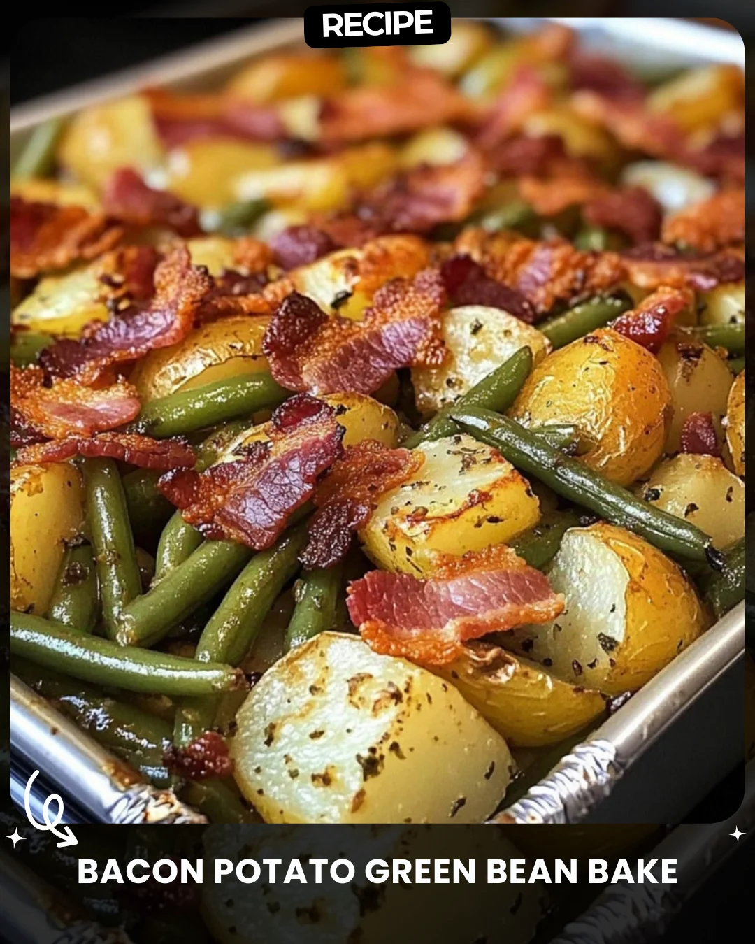 Bacon Potato Green Bean Bake