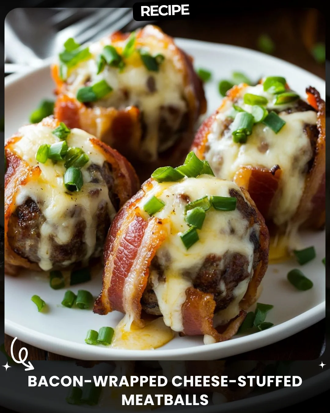 Bacon-Wrapped Cheese-Stuffed Meatballs