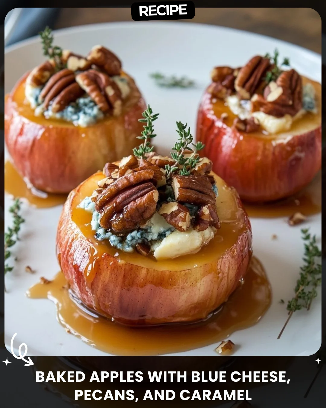 Baked Apples with Blue Cheese, Pecans, and Caramel