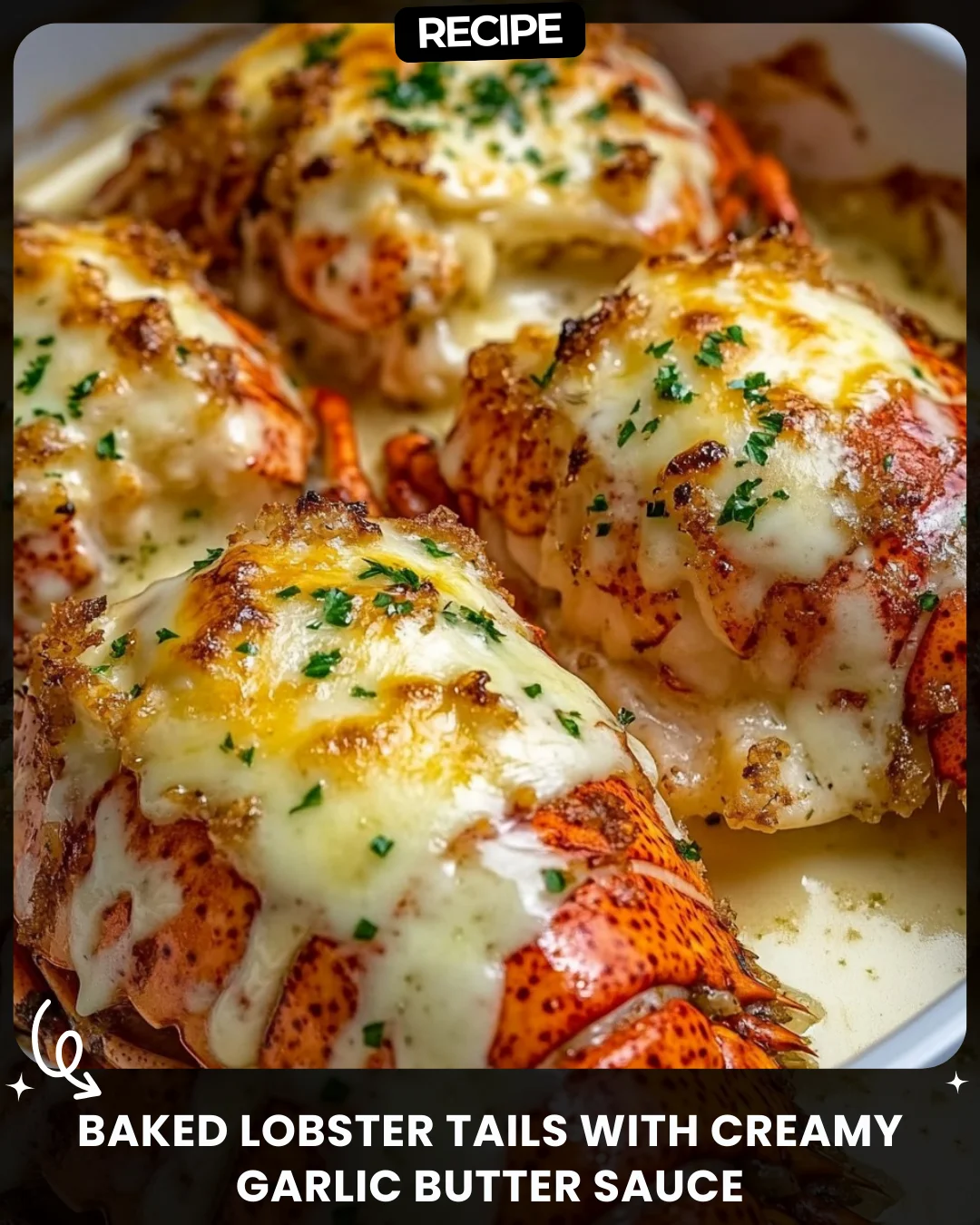 Baked Lobster Tails with Creamy Garlic Butter Sauce