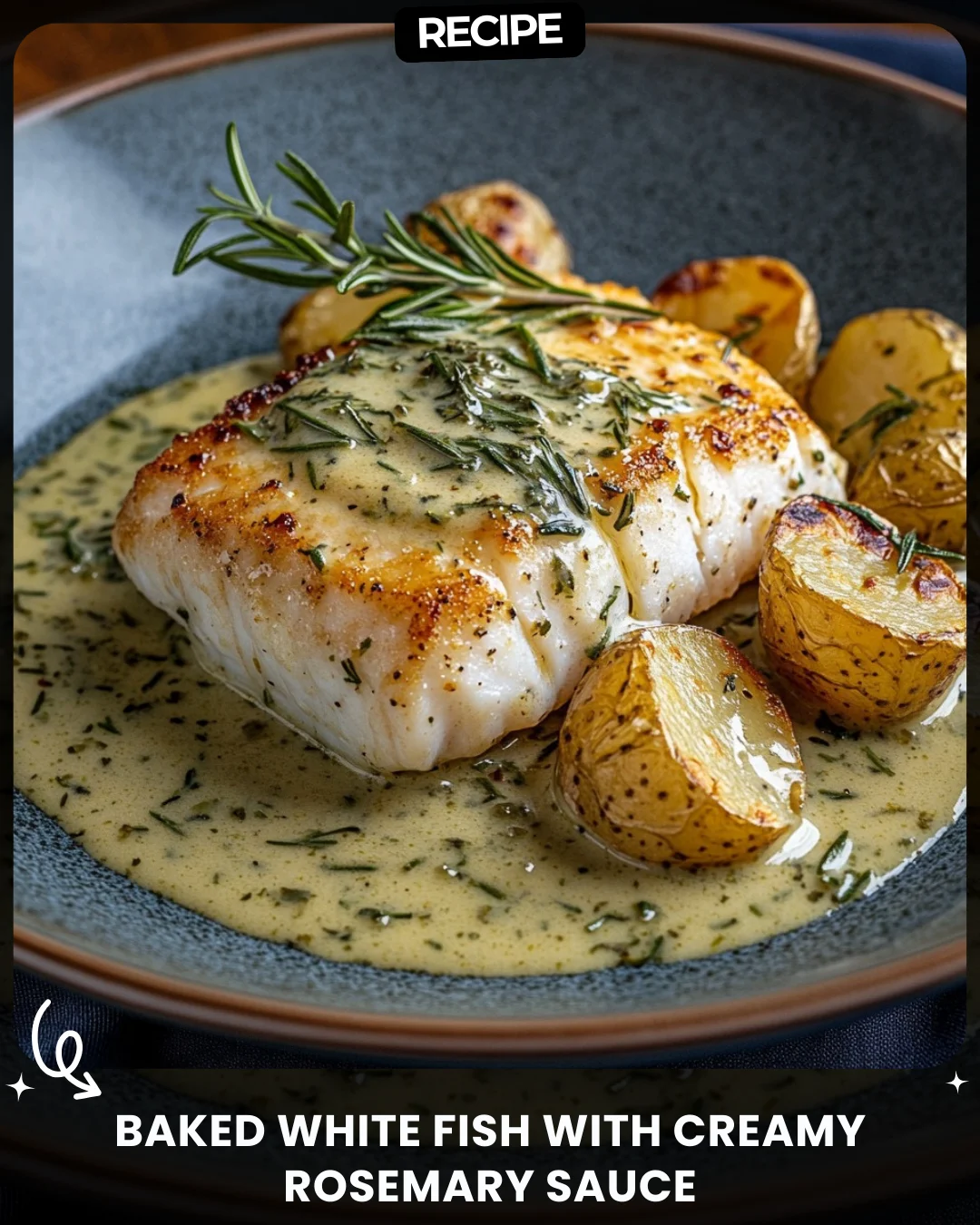 Baked White Fish with Creamy Rosemary Sauce