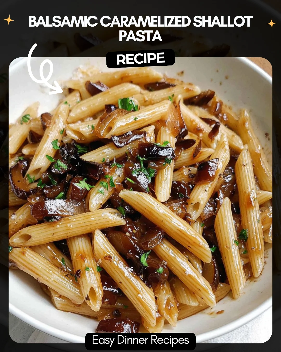 Balsamic Caramelized Shallot Pasta