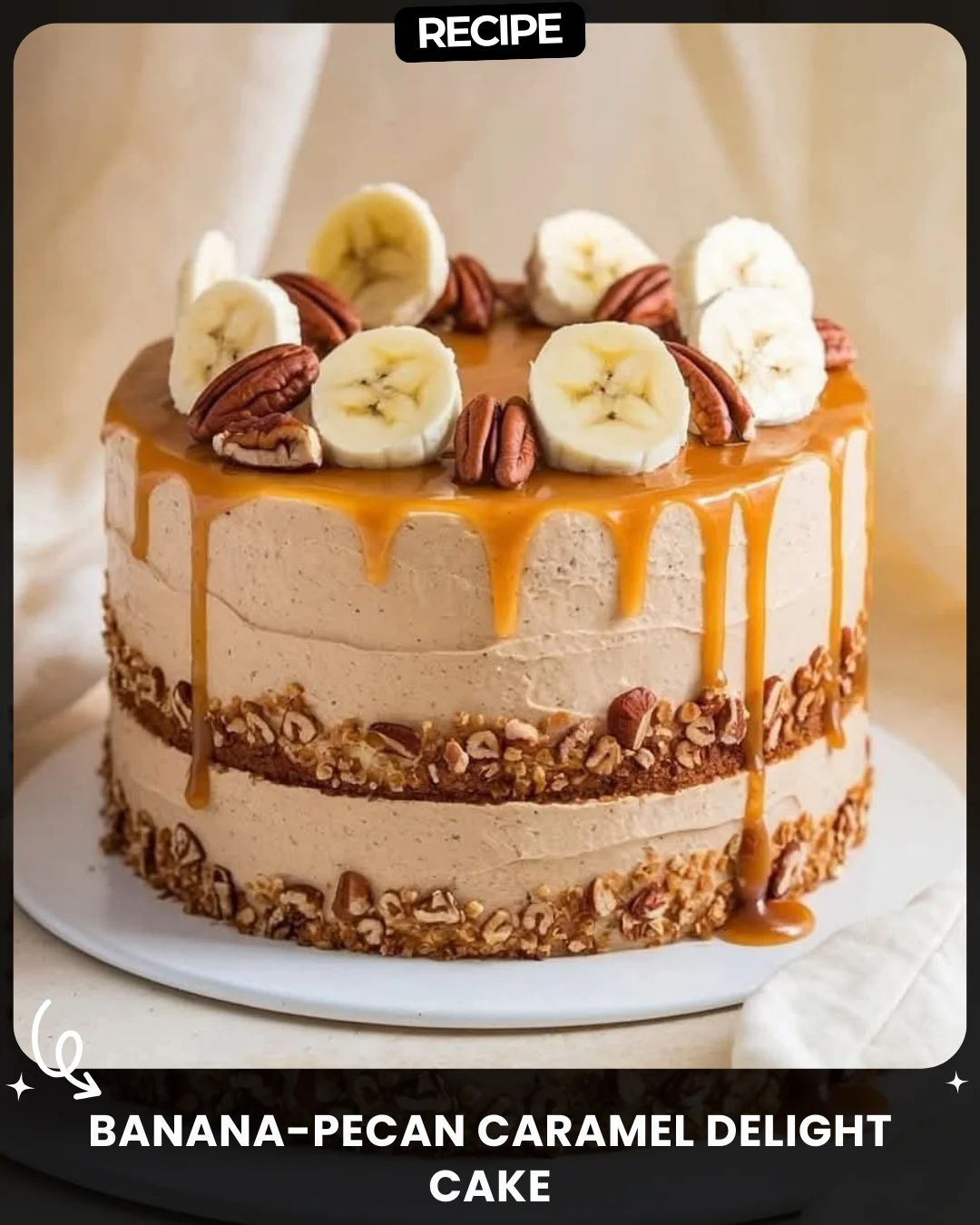Banana-Pecan Caramel Delight Cake