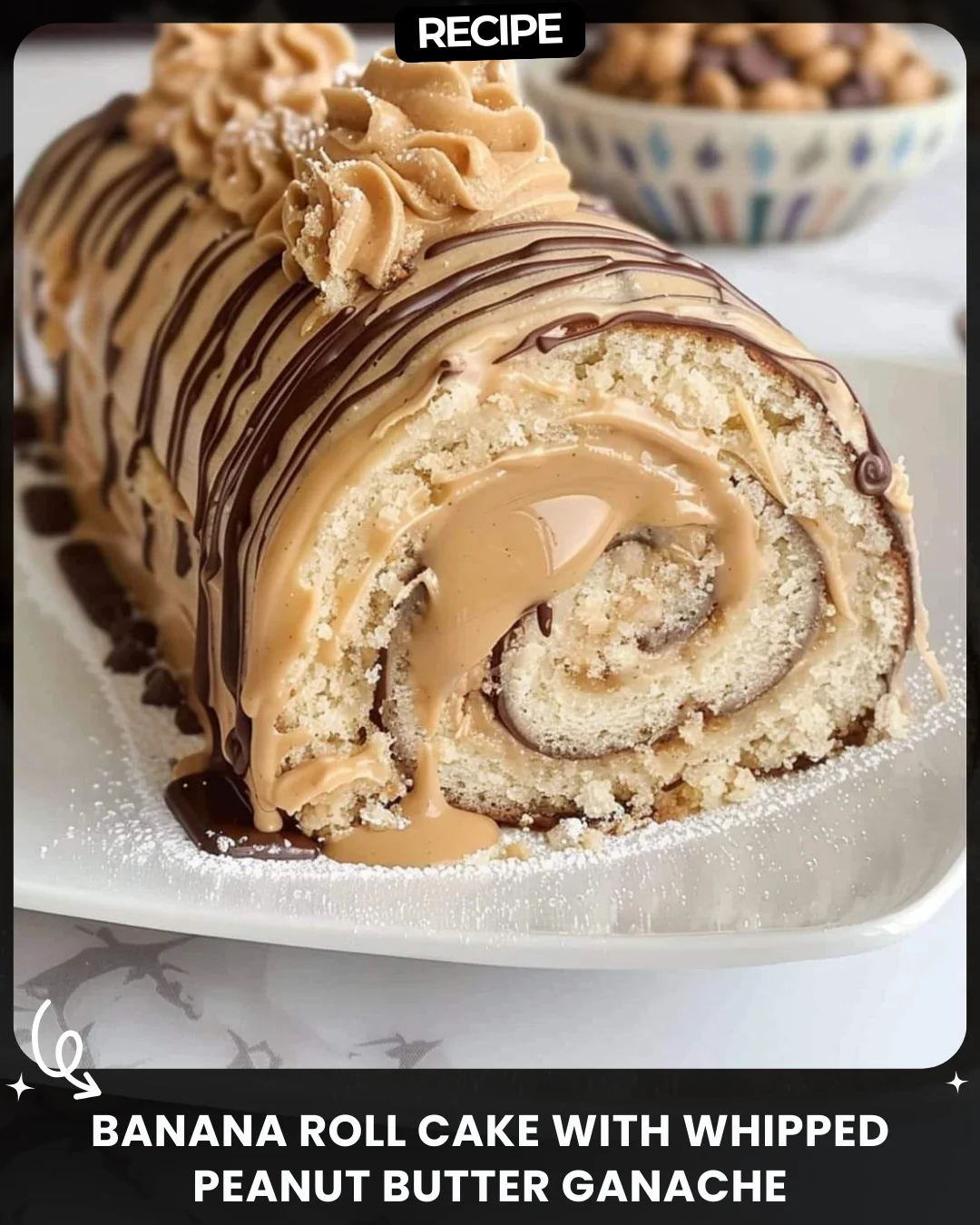 Banana Roll Cake with Whipped Peanut Butter Ganache