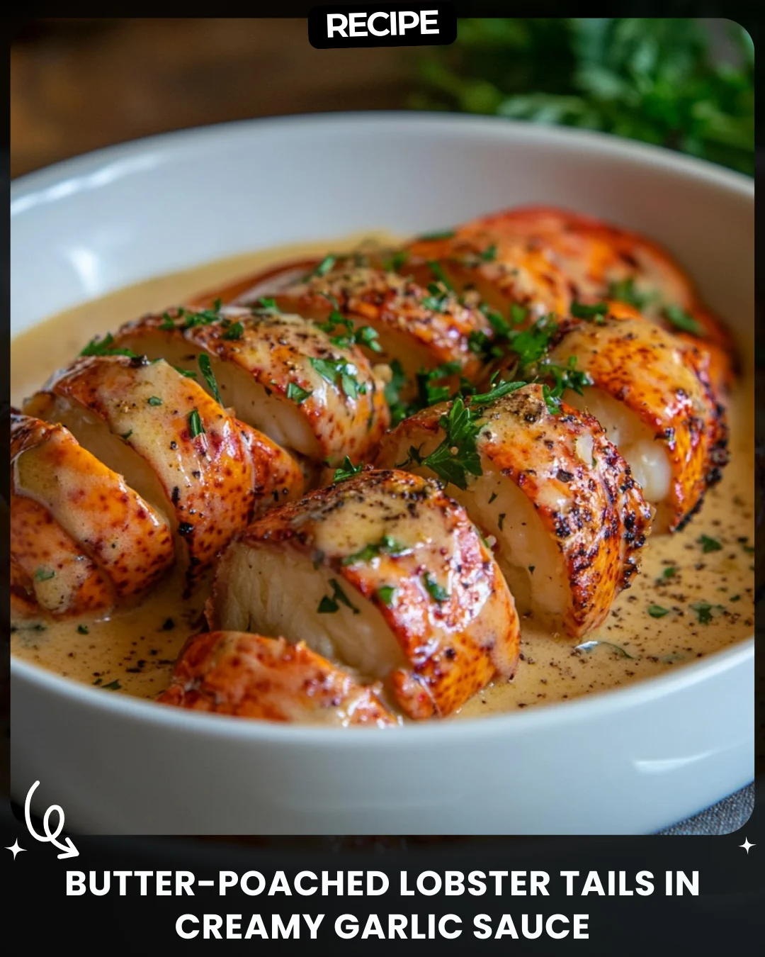 Butter-Poached Lobster Tails in Creamy Garlic Sauce