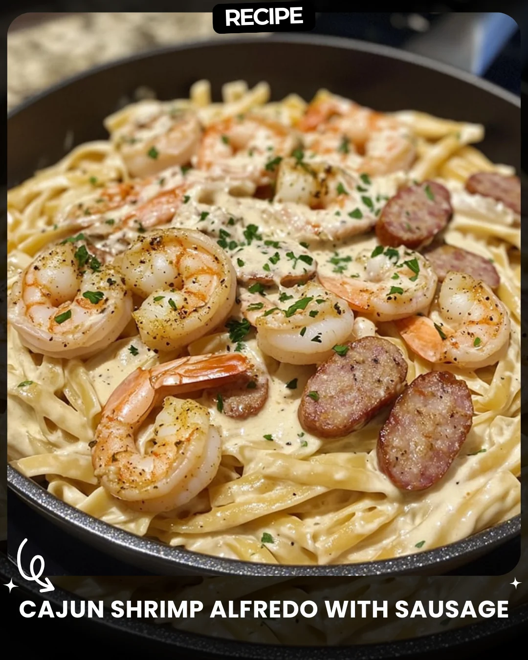 Cajun Shrimp Alfredo with Sausage