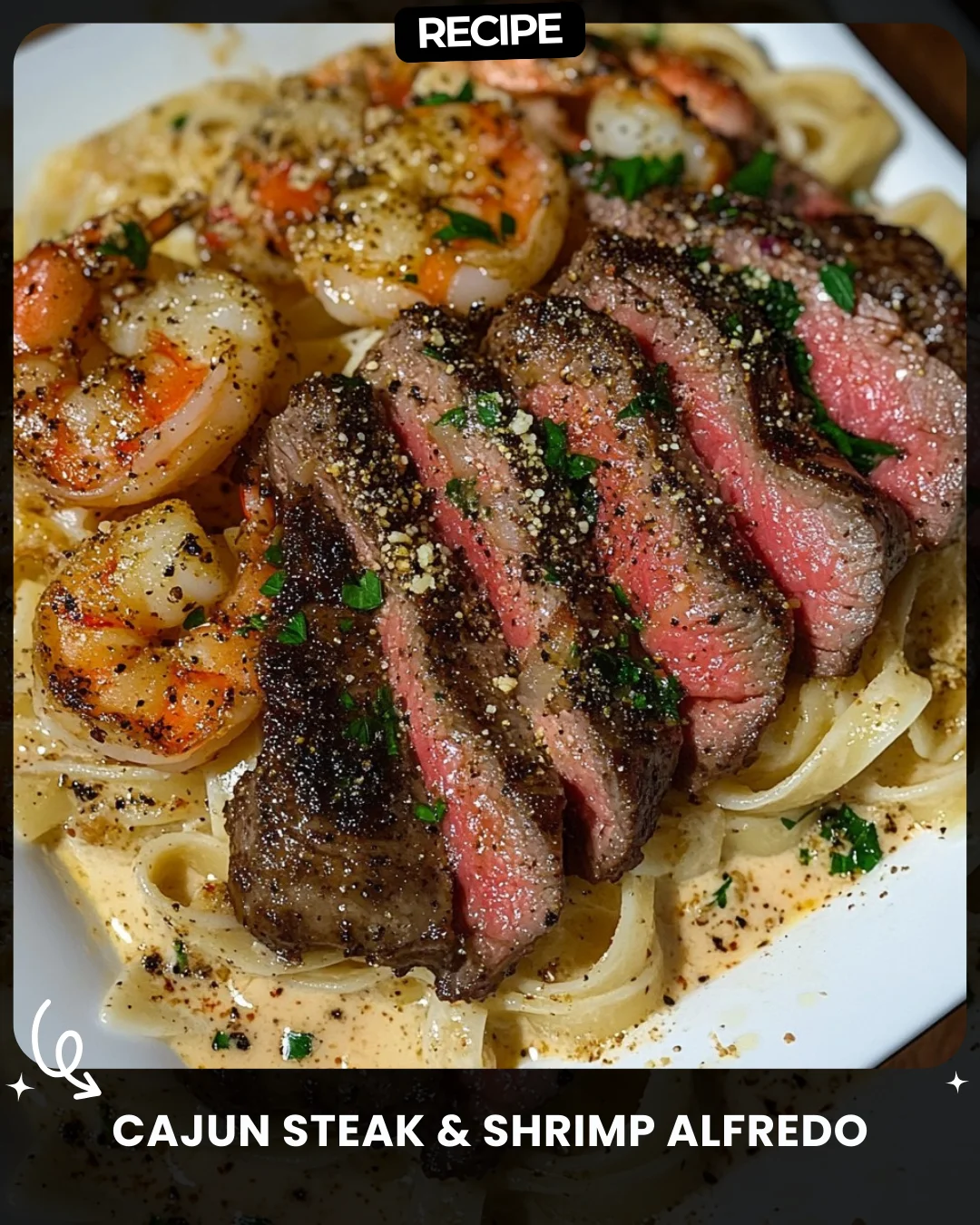Cajun Steak & Shrimp Alfredo