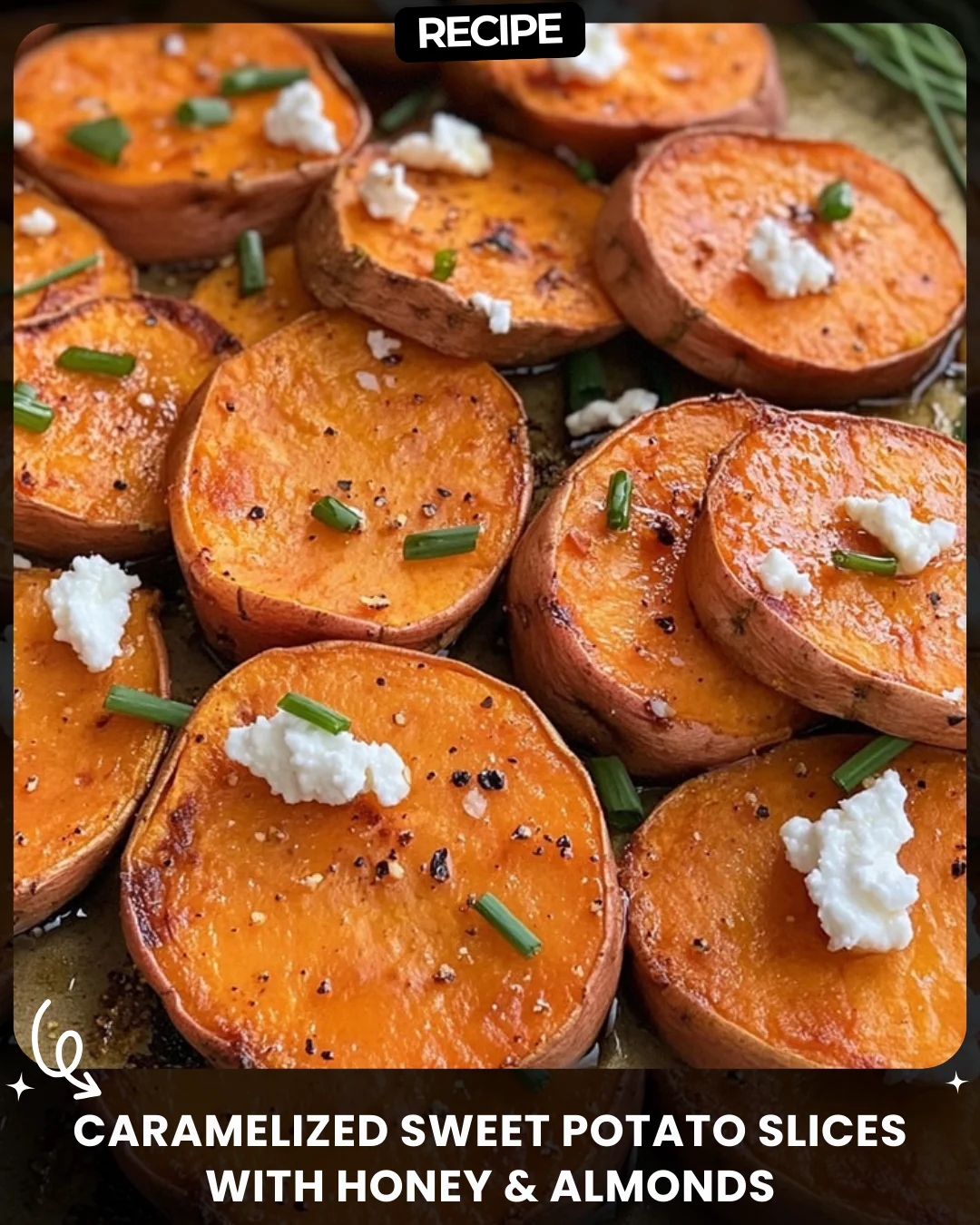 Caramelized Sweet Potato Slices with Honey & Almonds