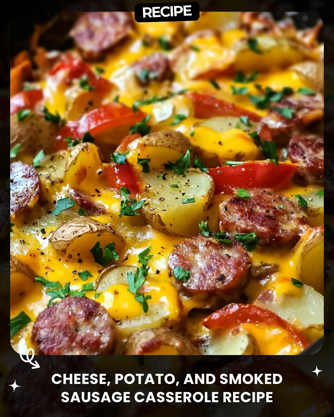 Cheese, Potato, and Smoked Sausage Casserole Recipe
