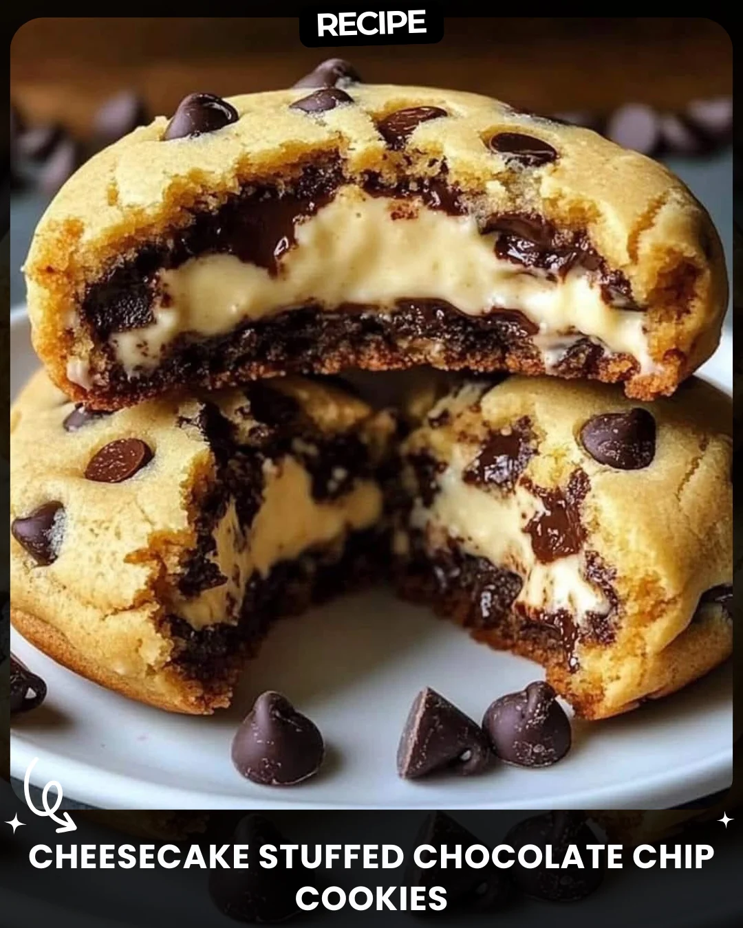 CHEESECAKE STUFFED CHOCOLATE CHIP COOKIES