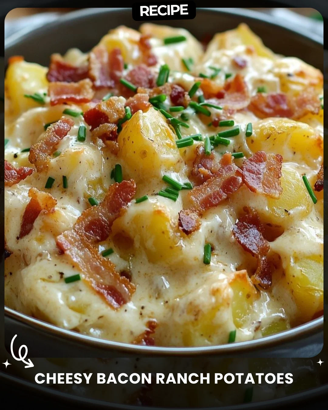 Cheesy Bacon Ranch Potatoes