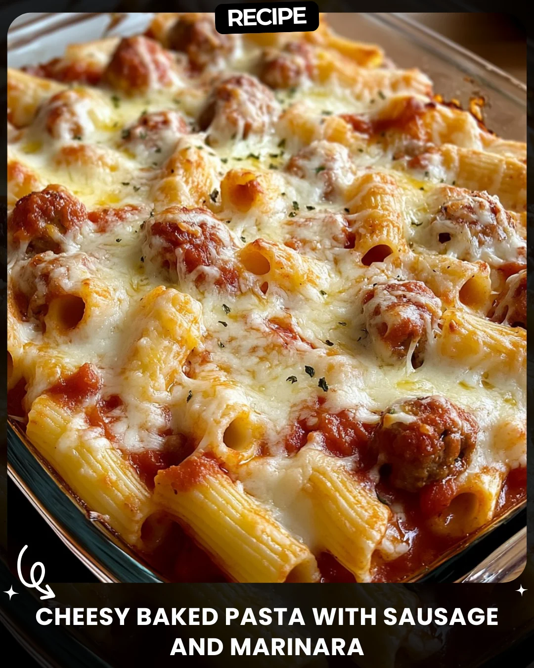 Cheesy Baked Pasta with Sausage and Marinara