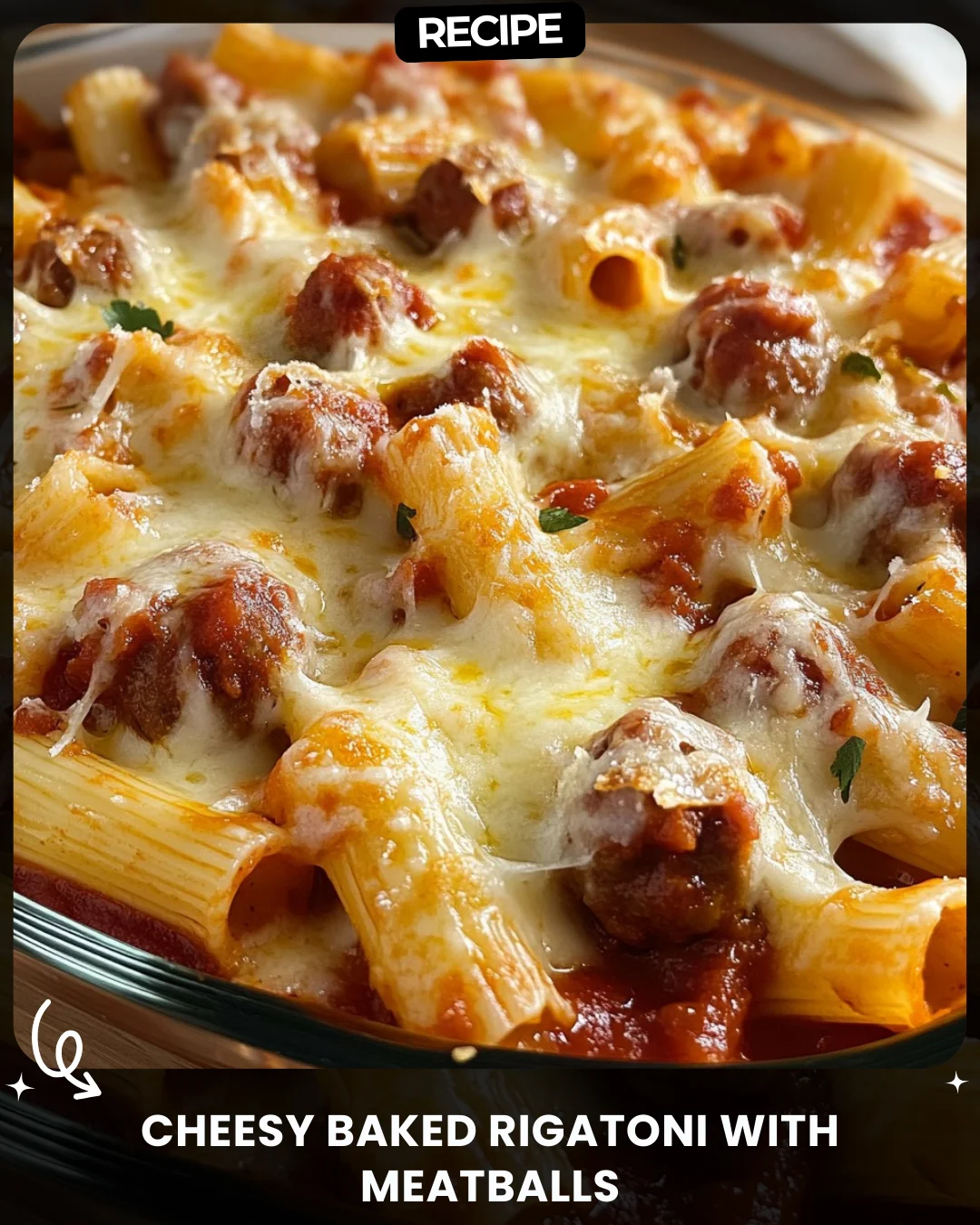 Cheesy Baked Rigatoni with Meatballs