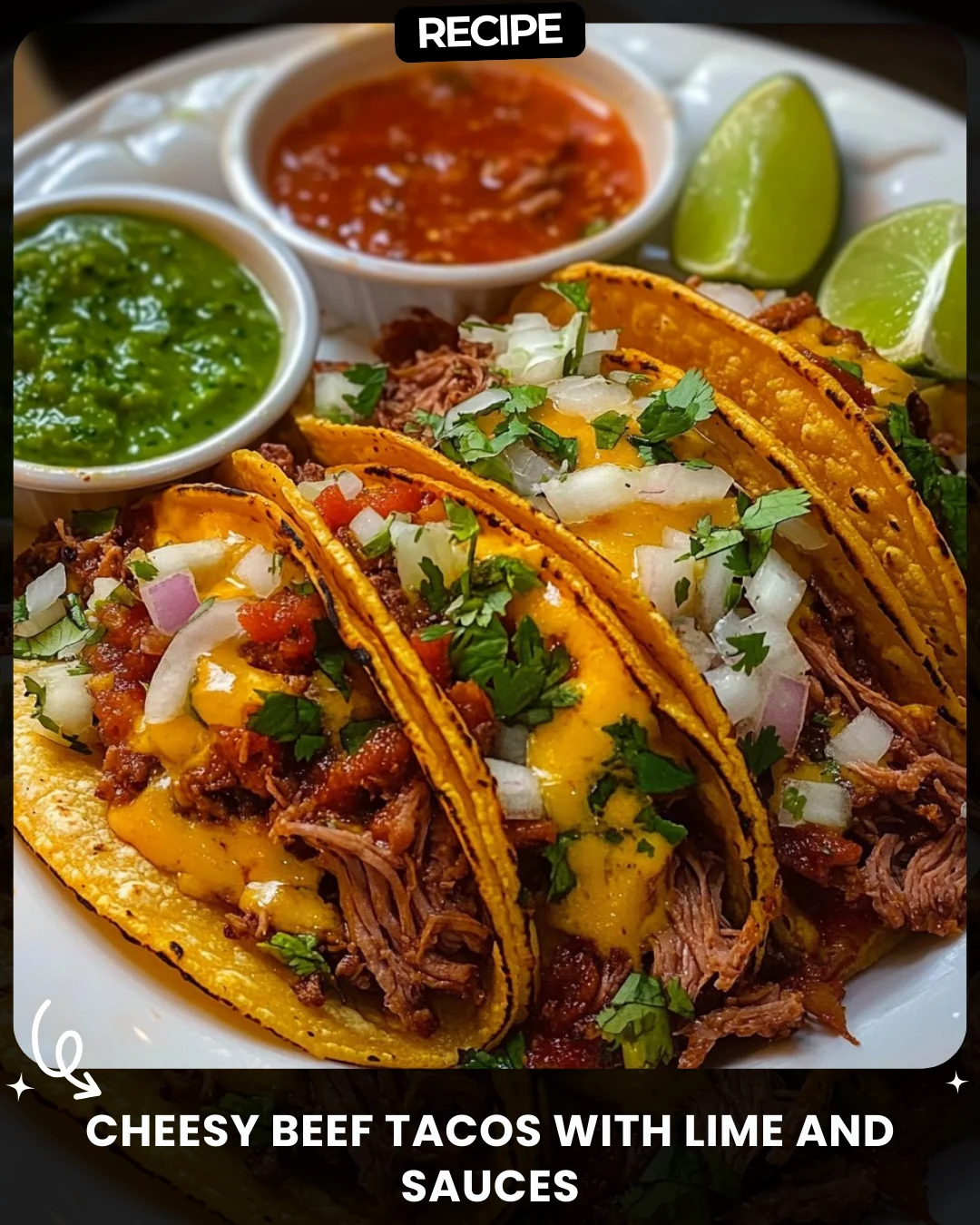 Cheesy Beef Tacos with Lime and Sauces