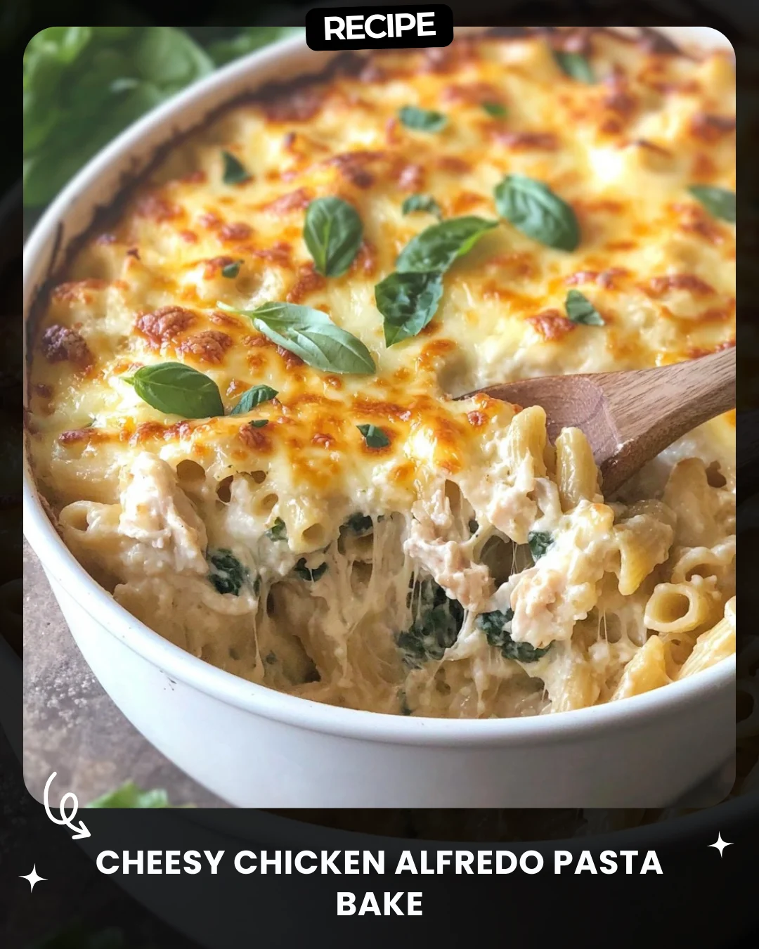 Cheesy Chicken Alfredo Pasta Bake
