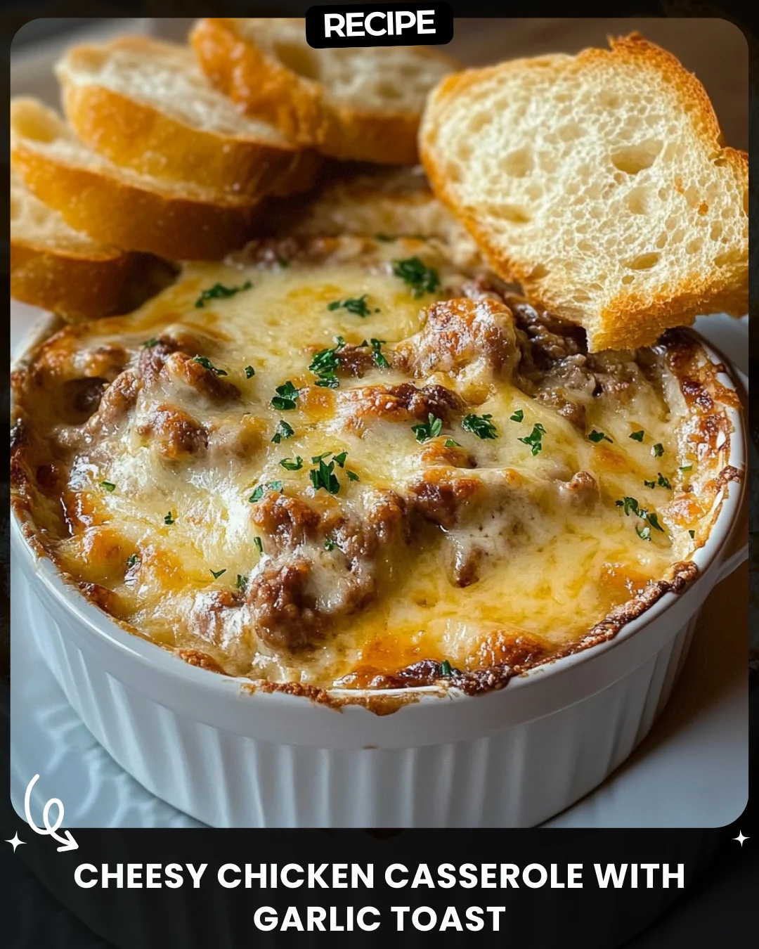 Cheesy Chicken Casserole with Garlic Toast