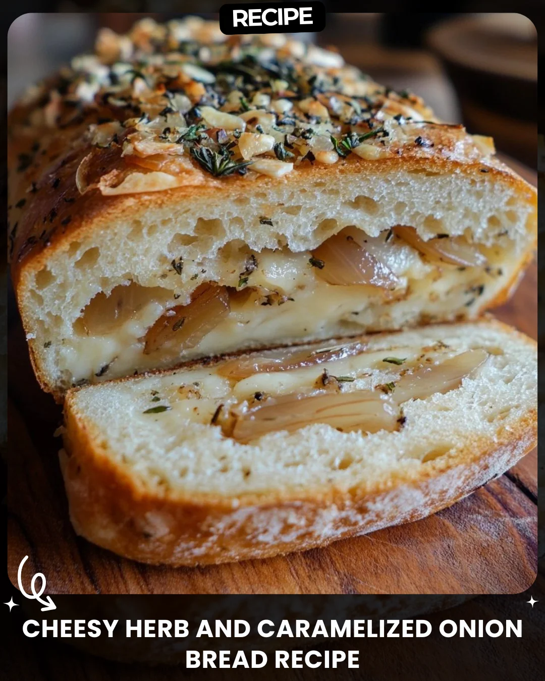 Cheesy Herb and Caramelized Onion Bread Recipe