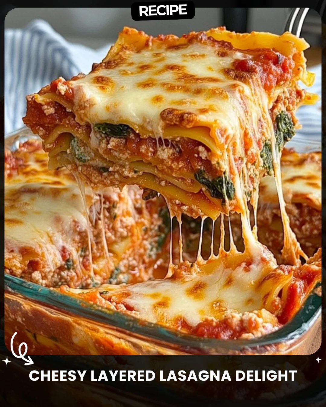 Cheesy Layered Lasagna Delight