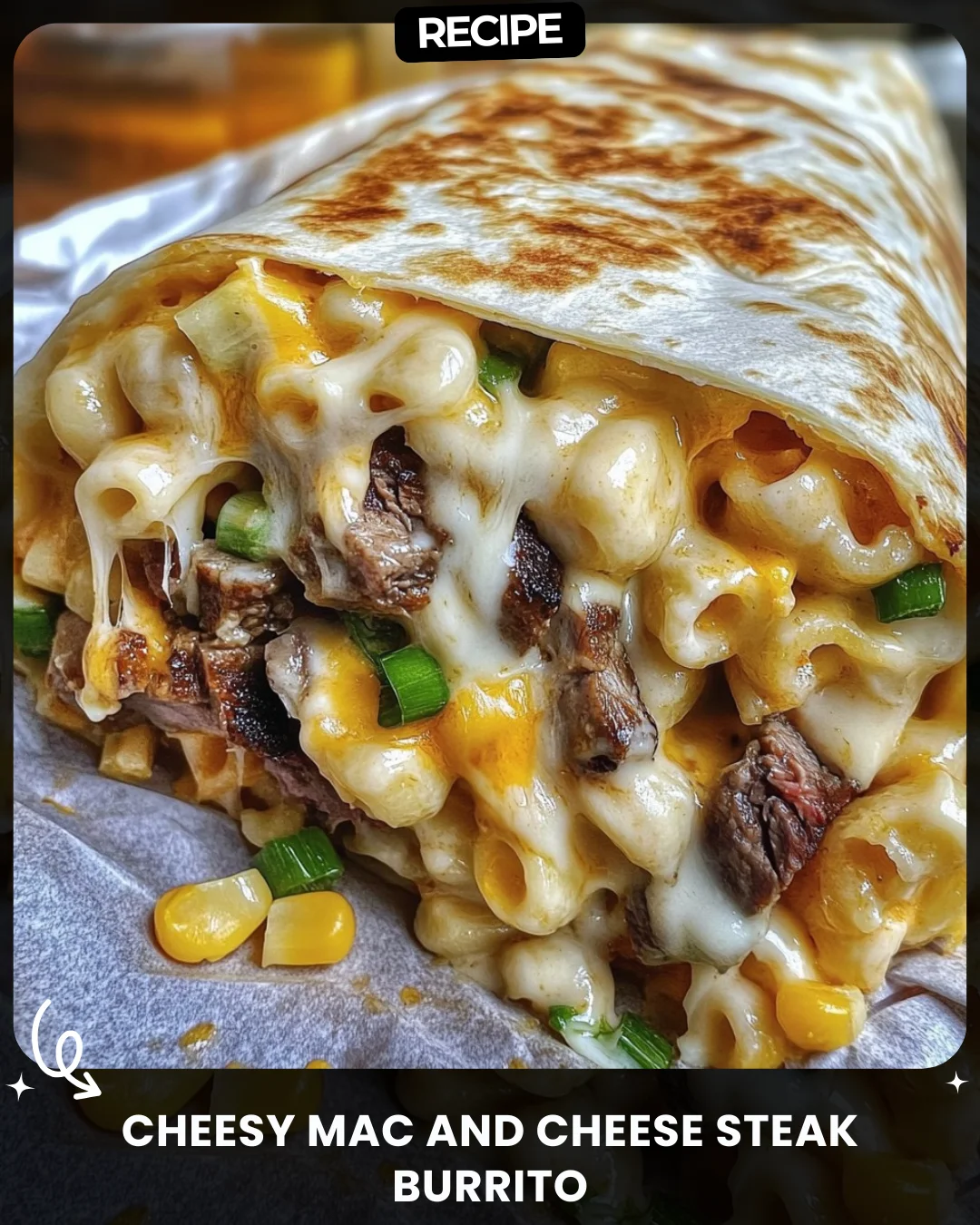 Cheesy Mac and Cheese Steak Burrito