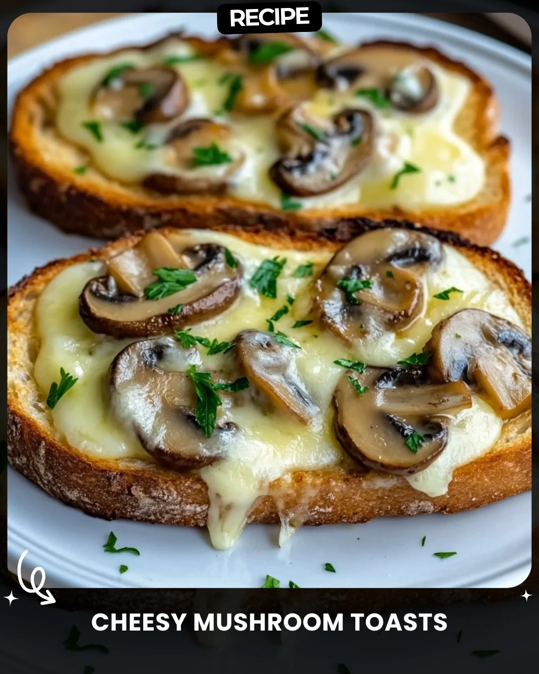 Cheesy Mushroom Toasts