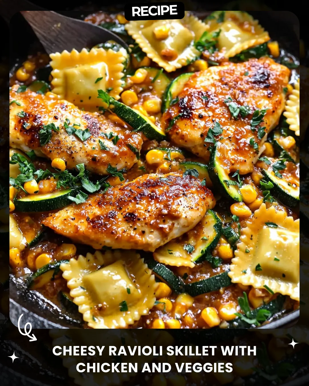 Cheesy Ravioli Skillet with Chicken and Veggies