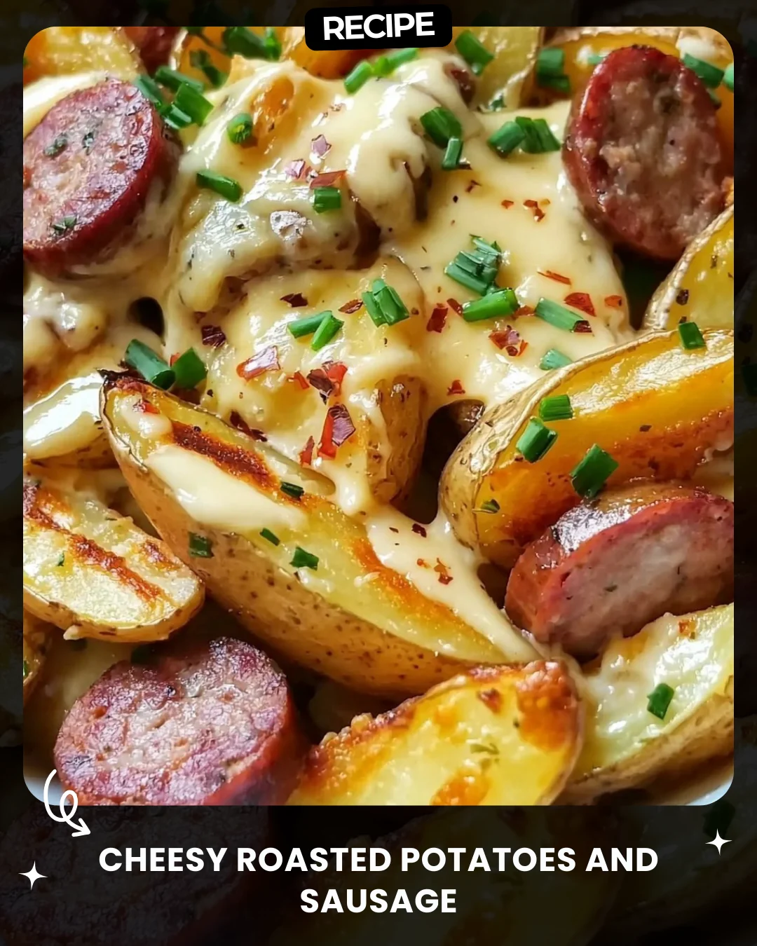 Cheesy Roasted Potatoes and Sausage