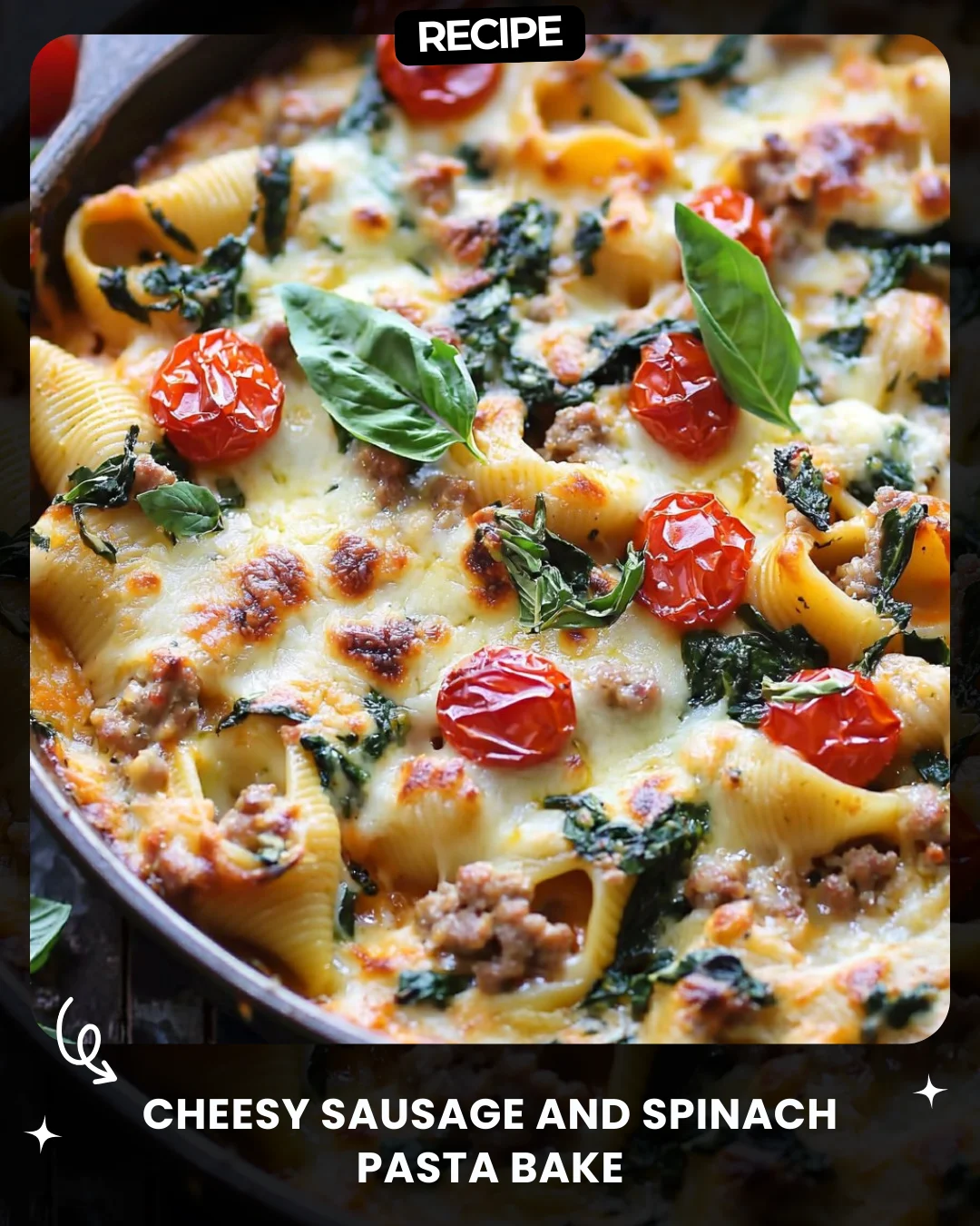 Cheesy Sausage and Spinach Pasta Bake
