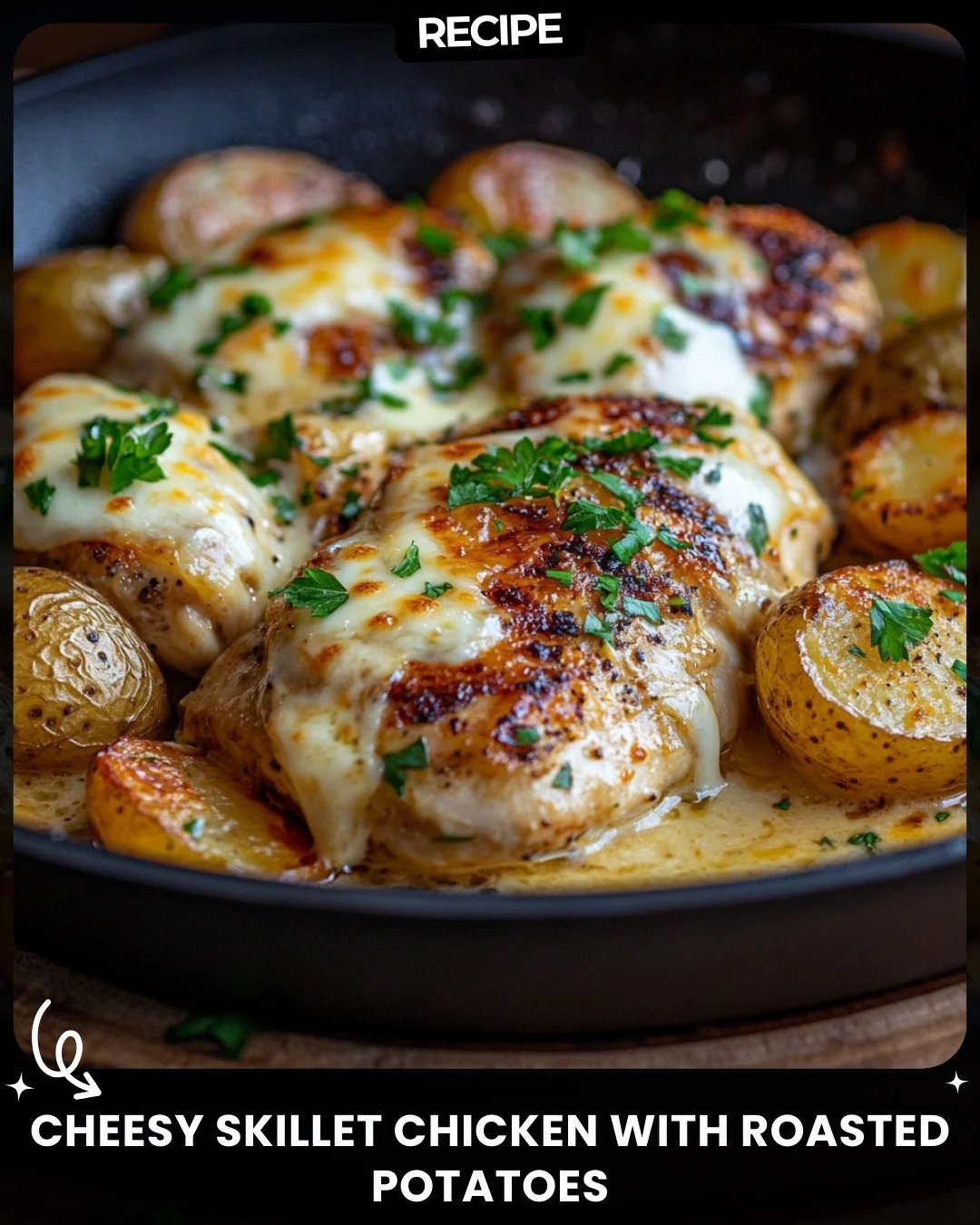 Cheesy Skillet Chicken with Roasted Potatoes