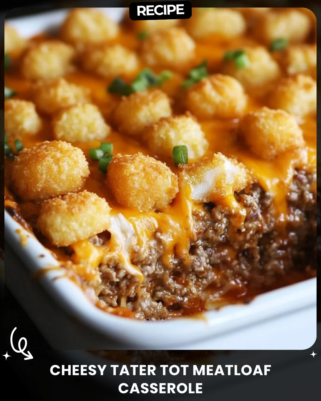 Cheesy Tater Tot Meatloaf Casserole