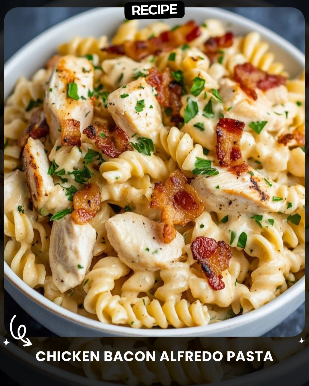Chicken Bacon Alfredo Pasta