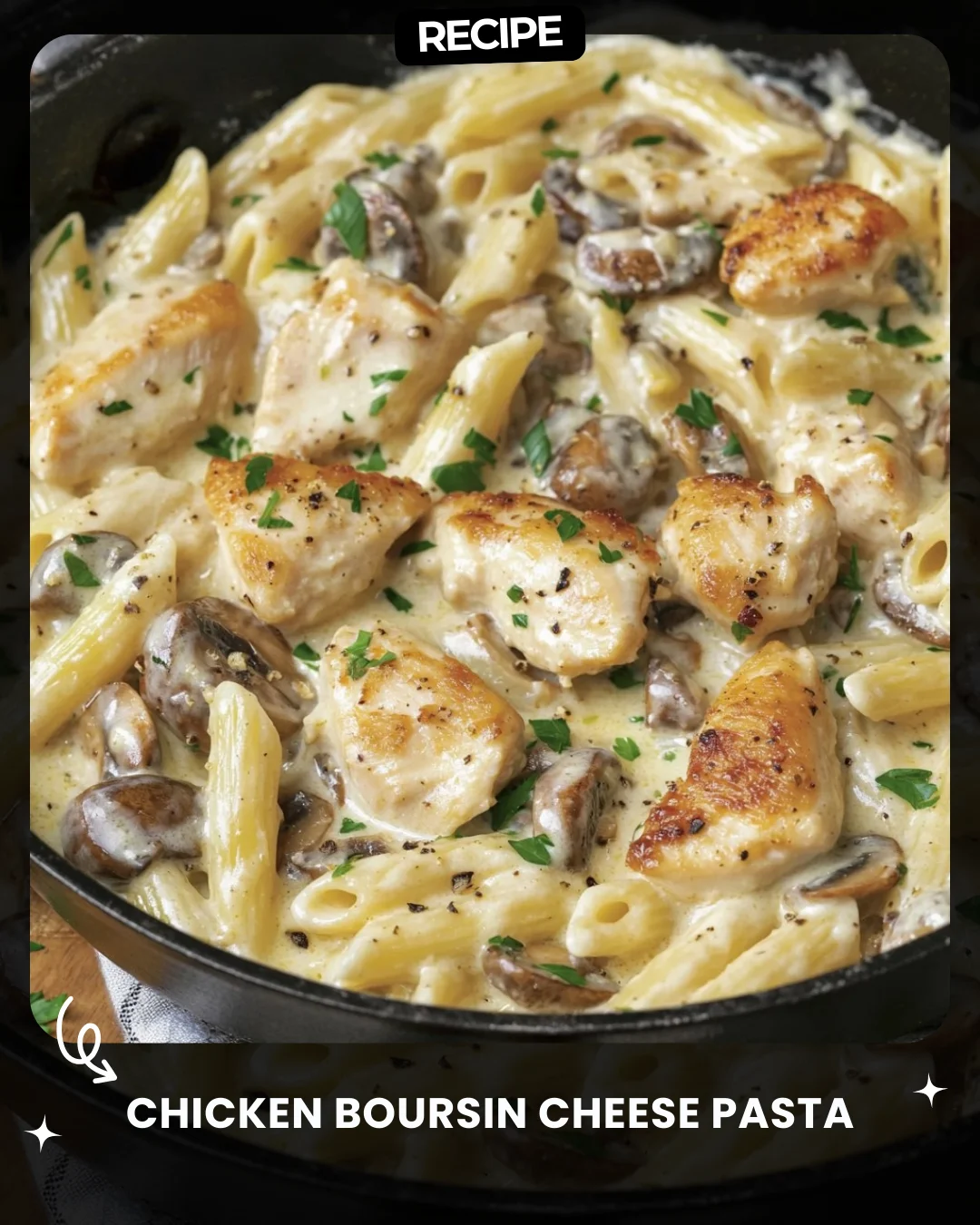 Chicken Boursin Cheese Pasta