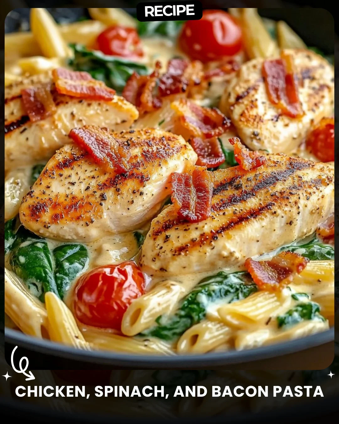 Chicken, Spinach, and Bacon Pasta