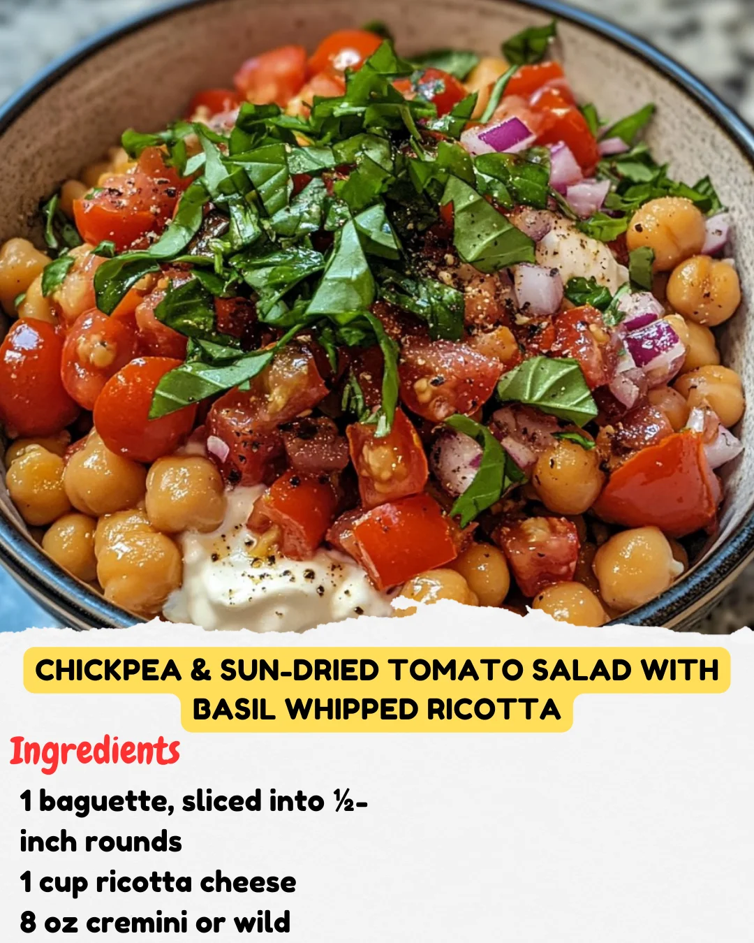 Chickpea & Sun-Dried Tomato Salad with Basil Whipped Ricotta