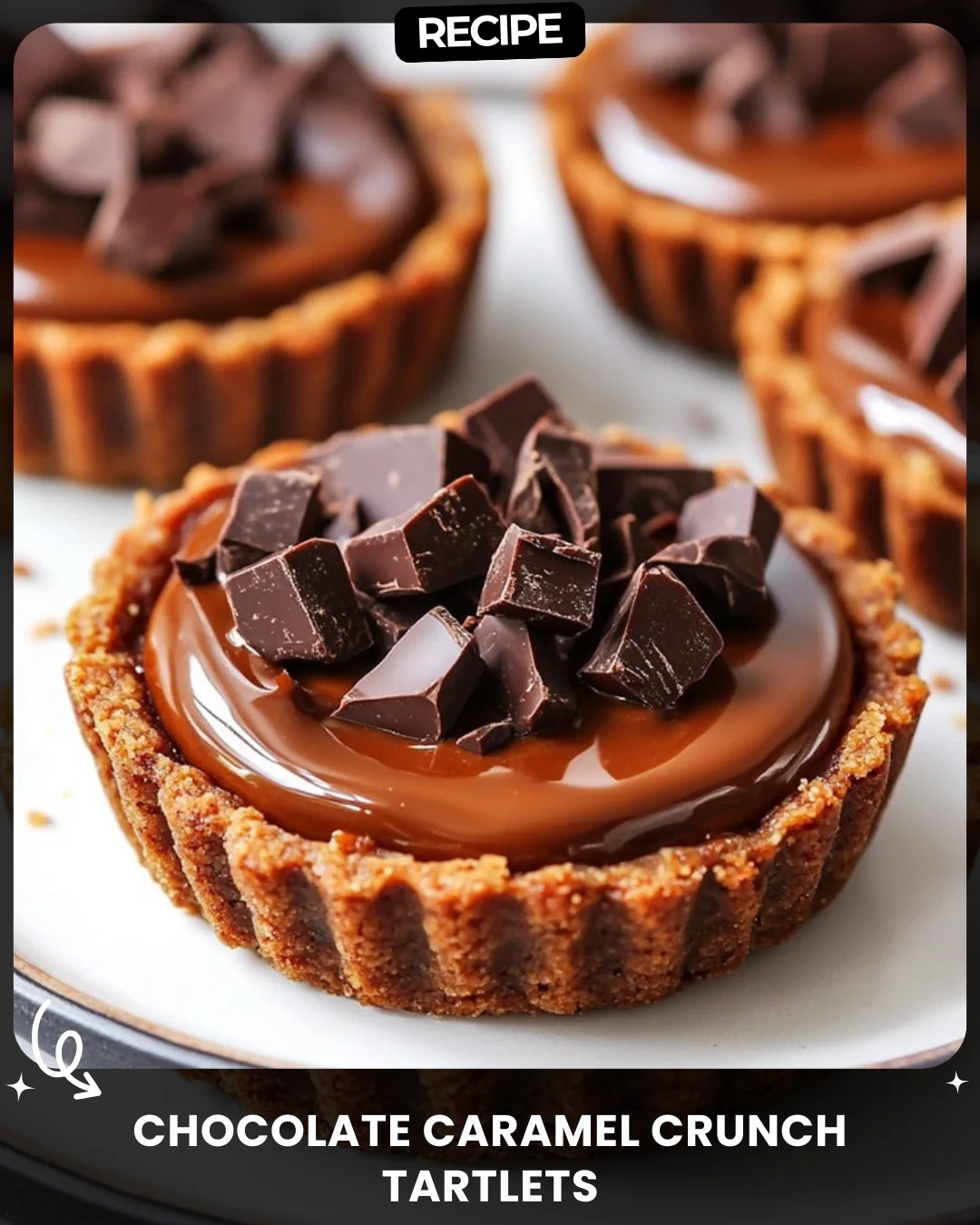 Chocolate Caramel Crunch Tartlets