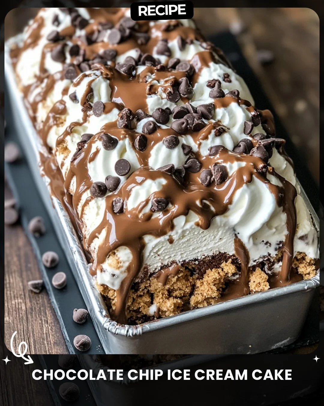 Chocolate Chip Ice Cream Cake