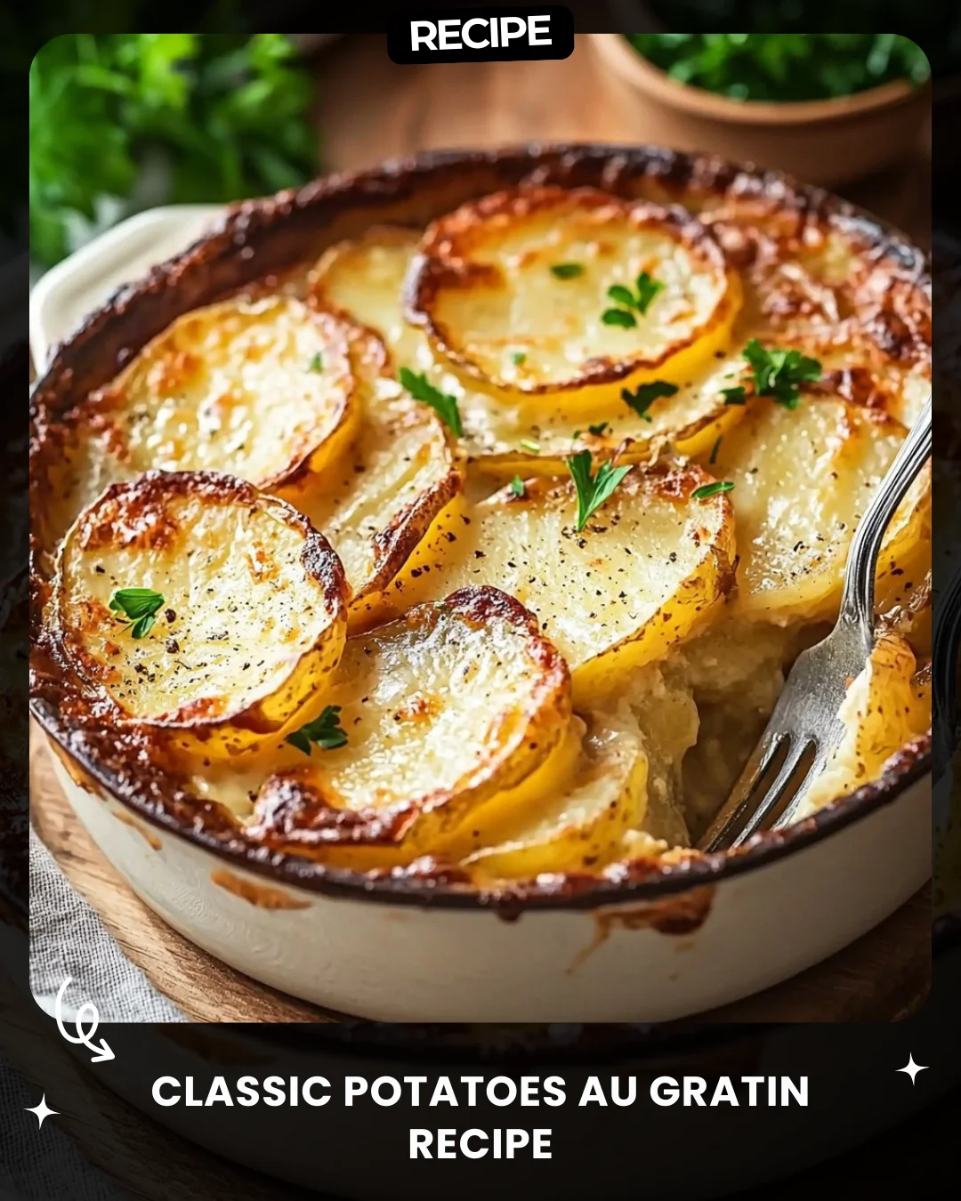 Classic Potatoes Au Gratin Recipe
