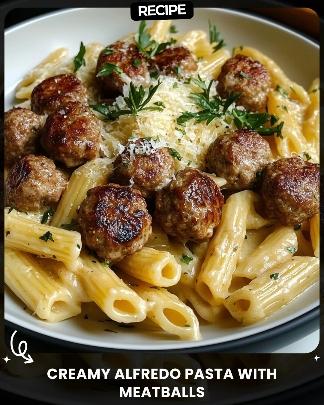Creamy Alfredo Pasta with Meatballs