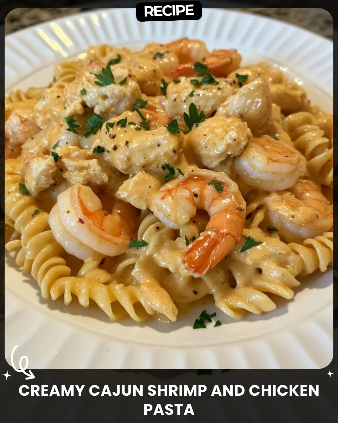 Creamy Cajun Shrimp and Chicken Pasta