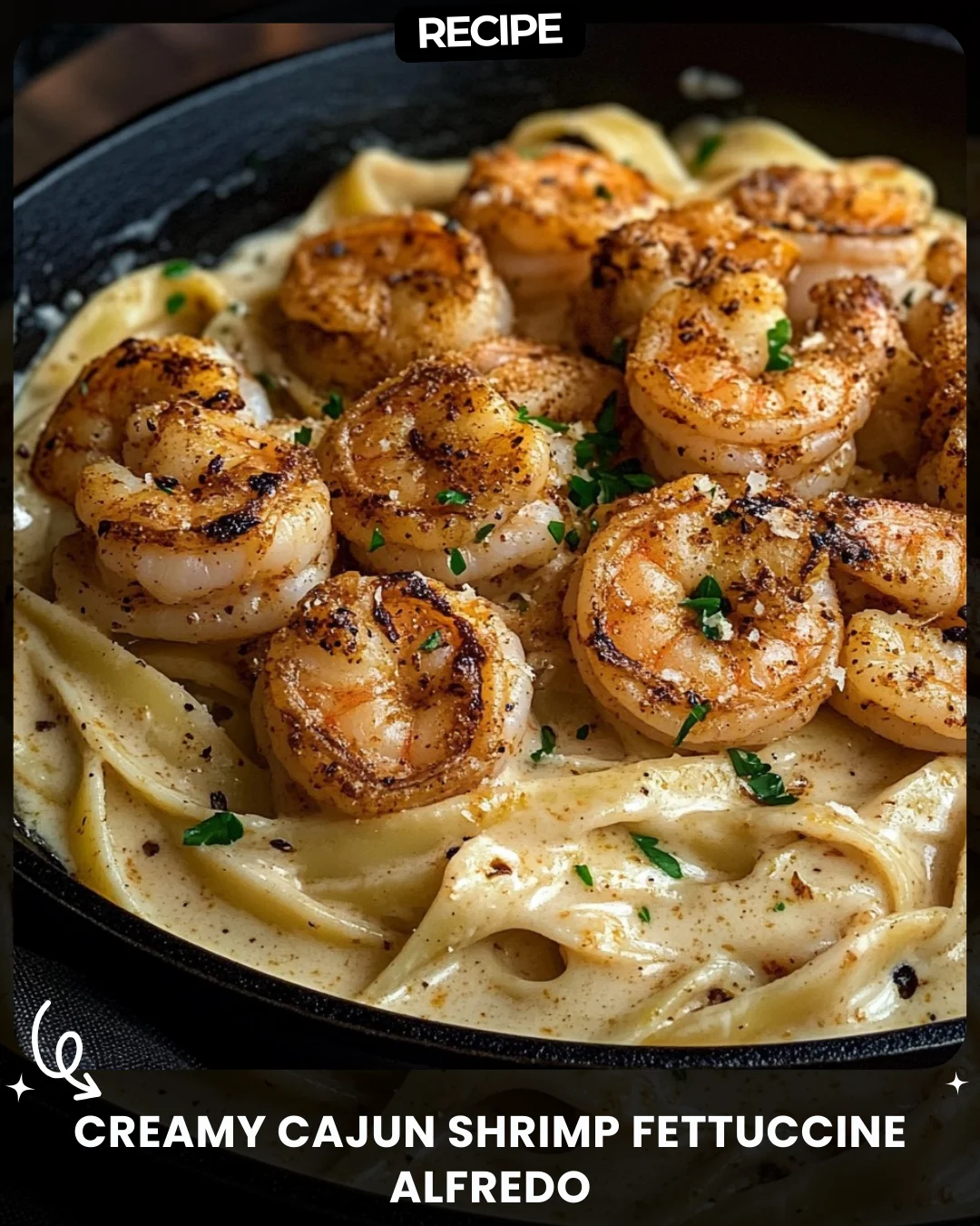 Creamy Cajun Shrimp Fettuccine Alfredo