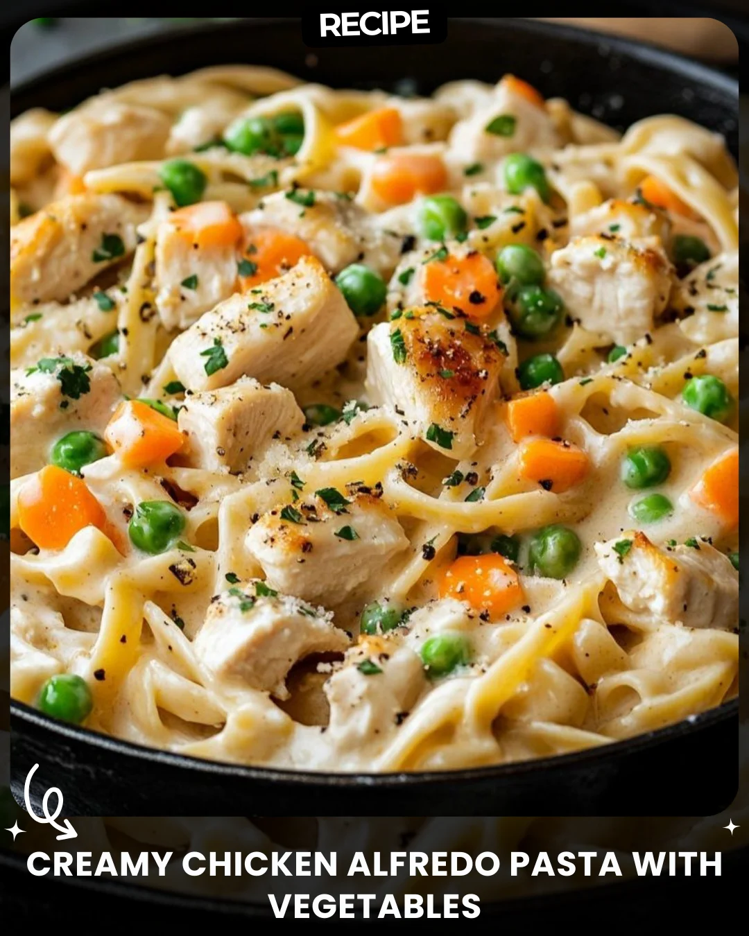 Creamy Chicken Alfredo Pasta with Vegetables