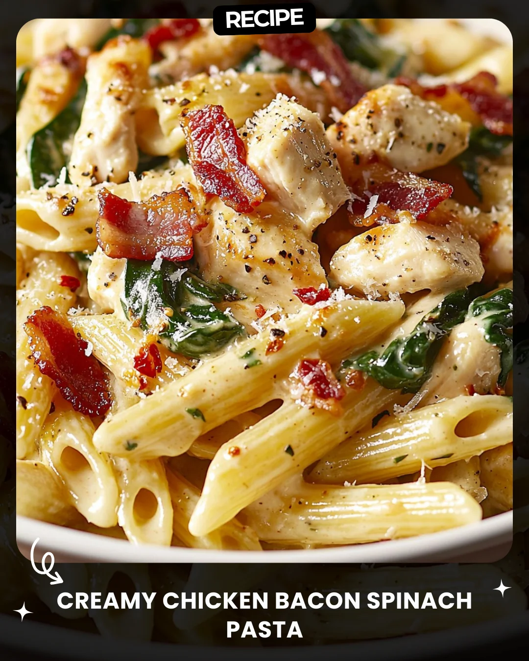 Creamy Chicken Bacon Spinach Pasta