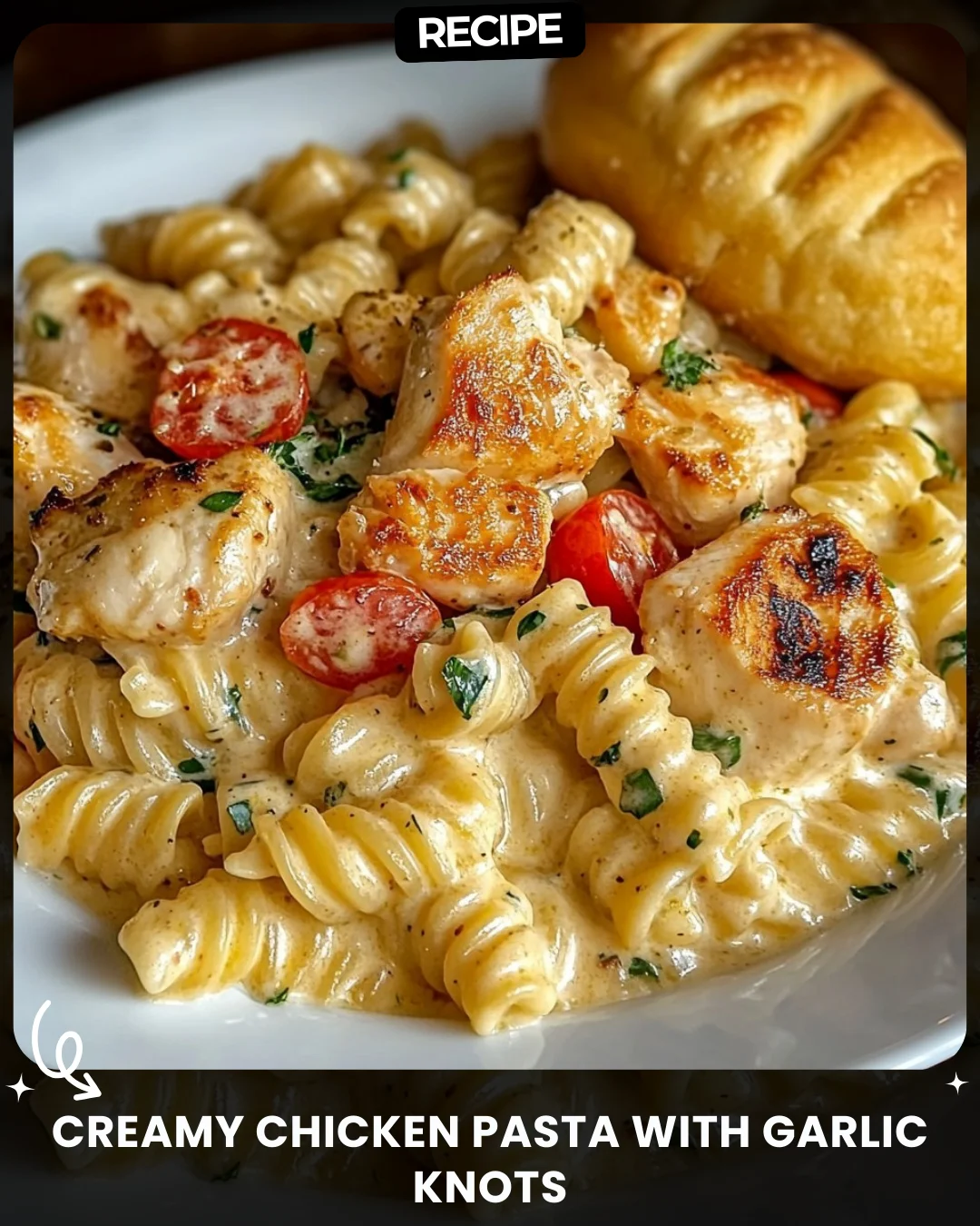 Creamy Chicken Pasta with Garlic Knots