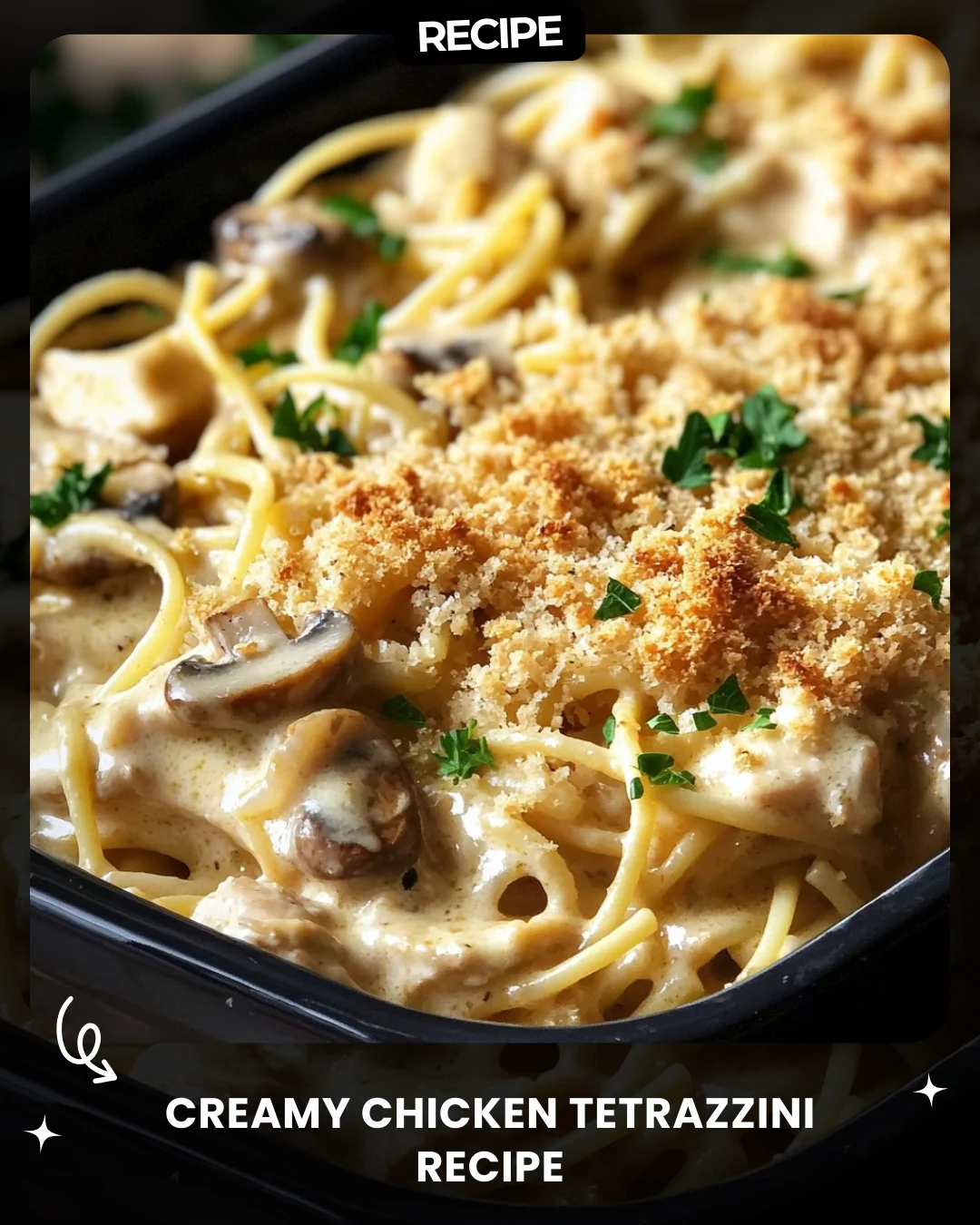 Creamy Chicken Tetrazzini Recipe