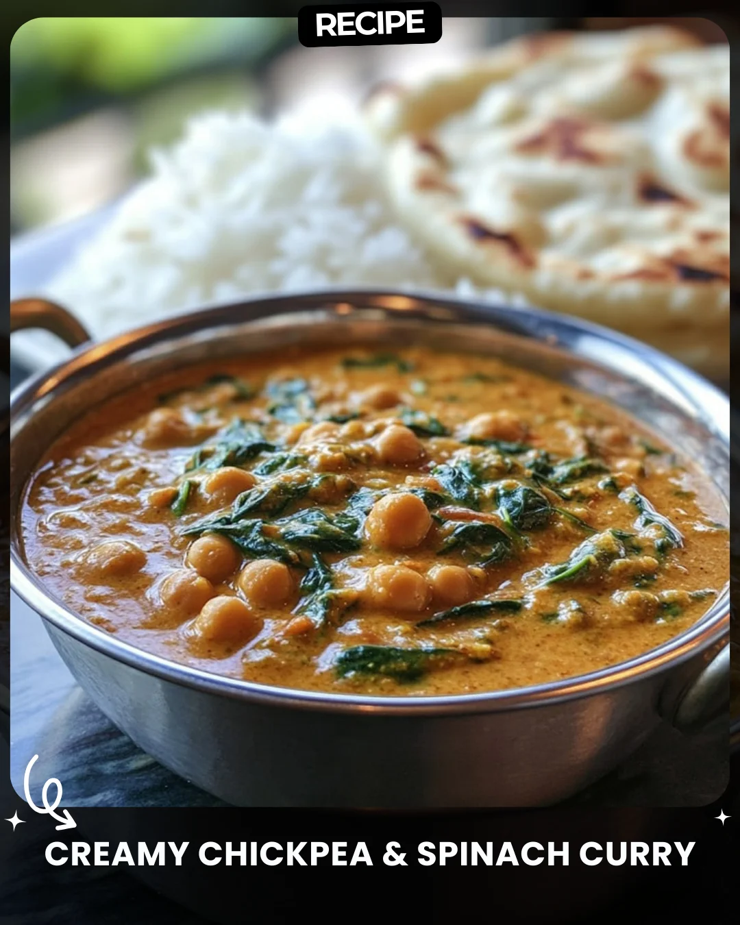 Creamy Chickpea & Spinach Curry