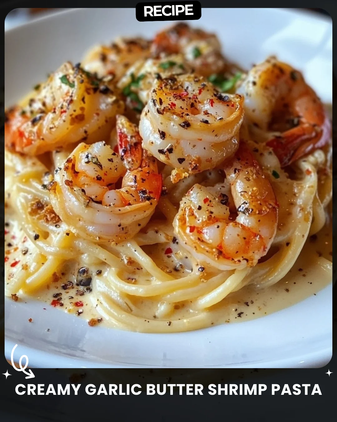 Creamy Garlic Butter Shrimp Pasta