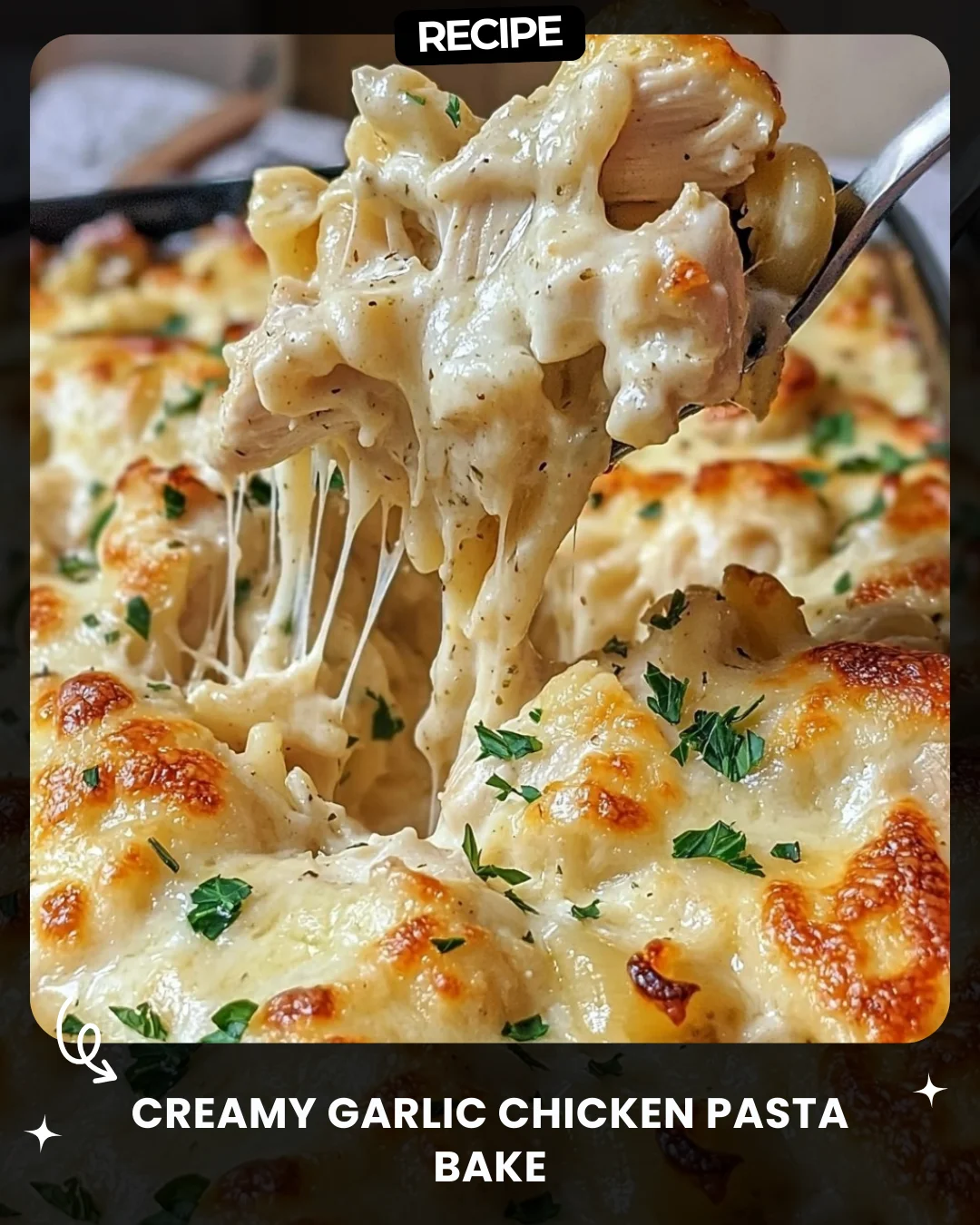Creamy Garlic Chicken Pasta Bake