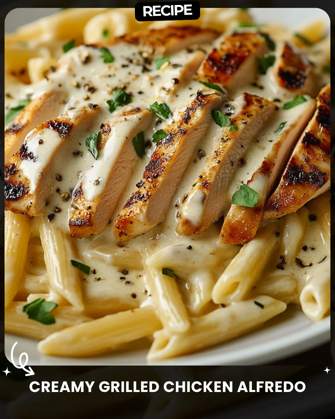 Creamy Grilled Chicken Alfredo