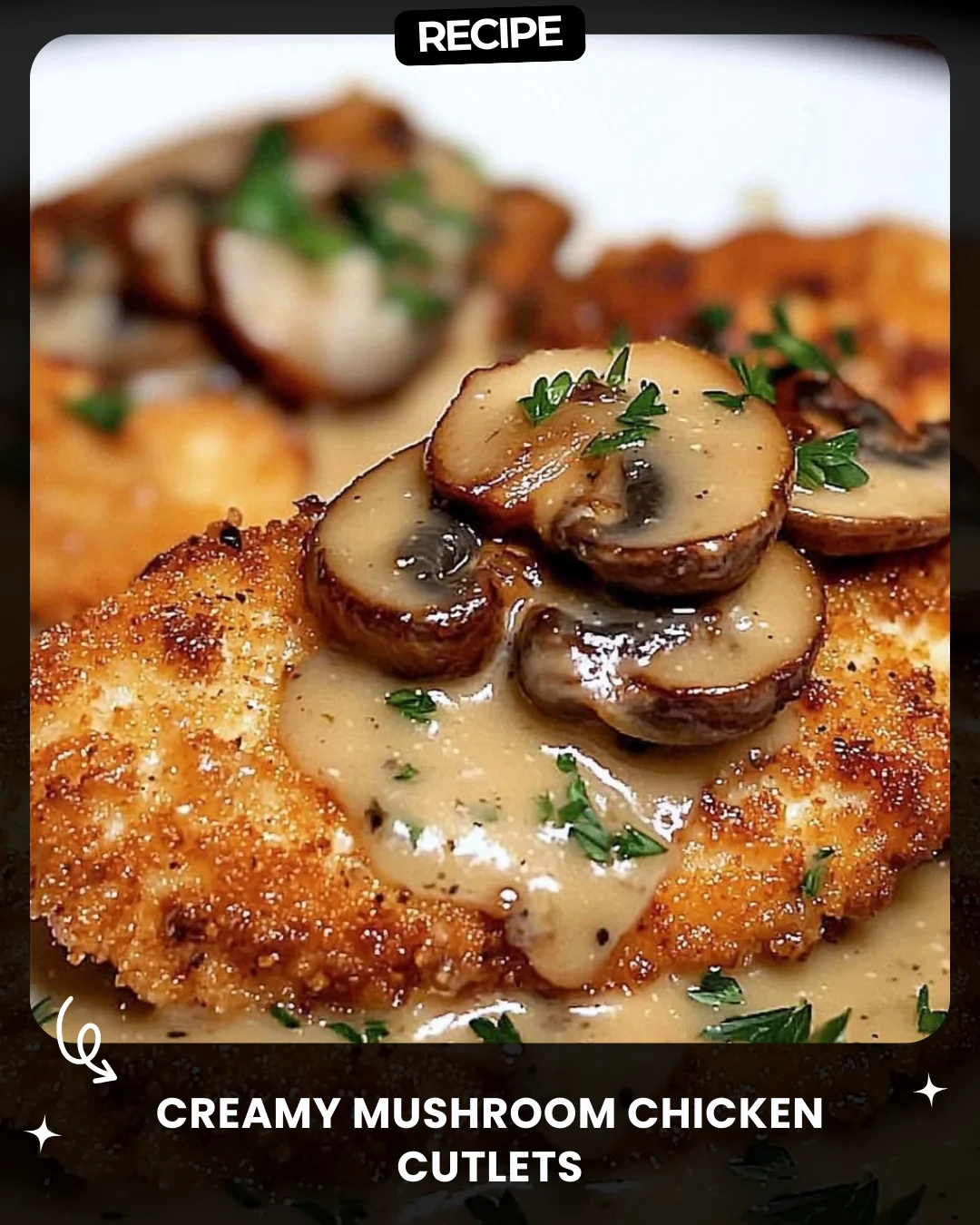 Creamy Mushroom Chicken Cutlets