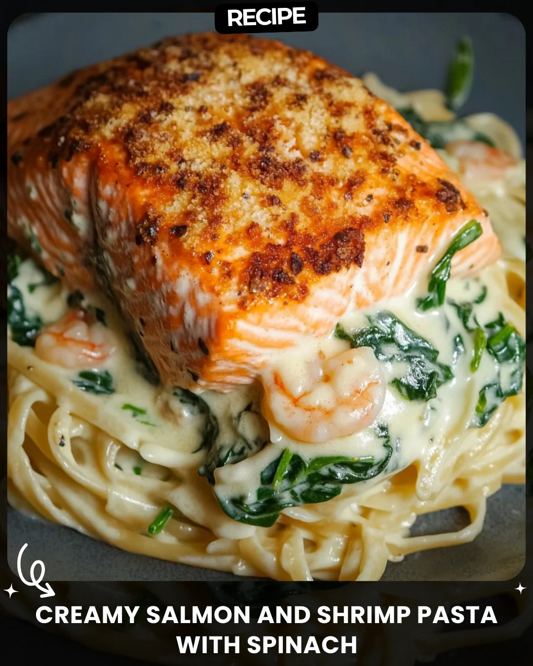 Creamy Salmon and Shrimp Pasta with Spinach