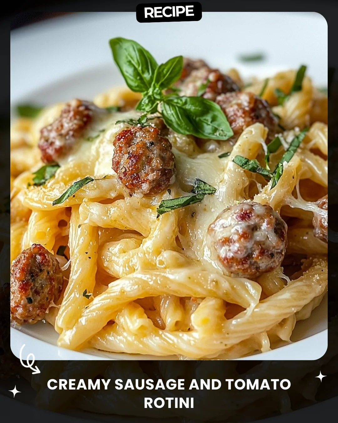 Creamy Sausage and Tomato Rotini